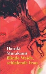 Haruki Murakami: Blinde Weide, schlafende Frau