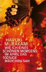 Haruki Murakami: Wie ich eines sch&#65533;nen Morgens im April das 100%ige M&#65533;dchen sah